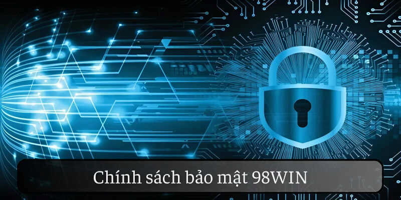 chinh-sach-bao-mat-98win-1